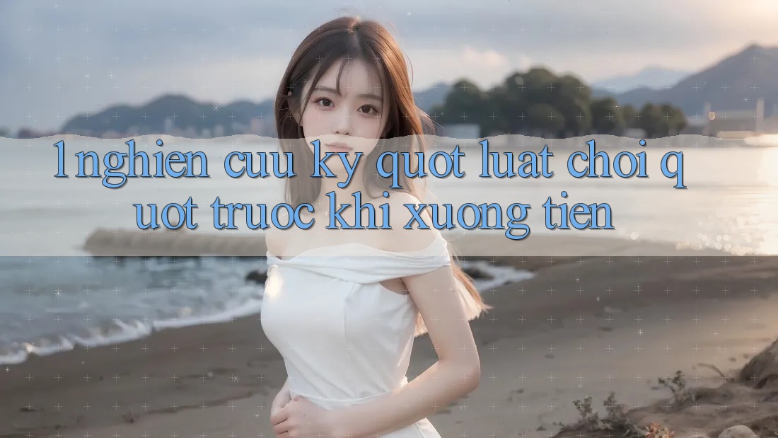 1. Nghiên cứu kỹ " luật chơi" trước khi xuống tiền 1. Nghiên cứu kỹ " luật chơi" trước khi xuống tiền
