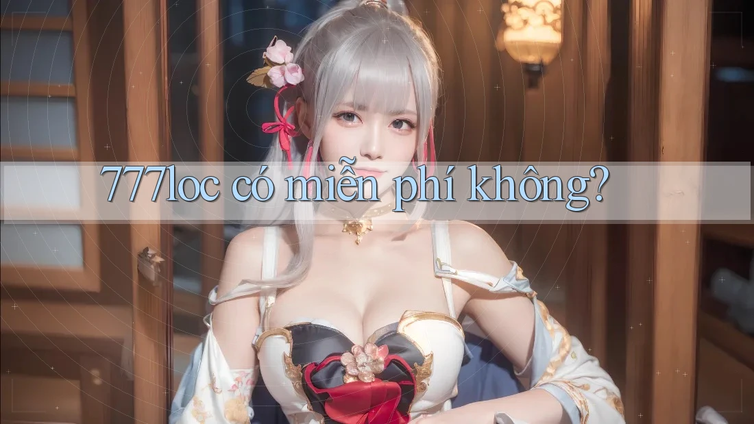 777loc có miễn phí không?