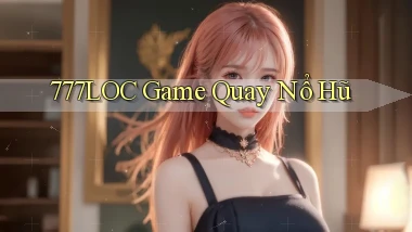 777loc  game quay nổ hũ