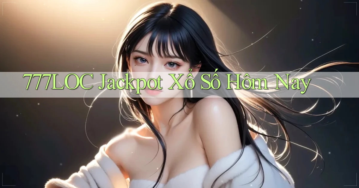 777loc  jackpot xổ số hôm nay