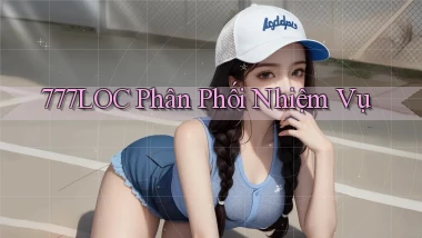 777loc  phân phối nhiệm vụ