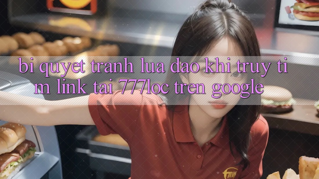 Bí Quyết Tránh Lừa Đảo Khi Truy tìm Link Tải 777loc Trên Google Bí Quyết Tránh Lừa Đảo Khi Truy tìm Link Tải 777loc Trên Google