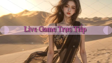 Live Game trực tiếp