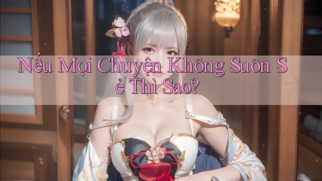 Nếu Mọi Chuyện Không Suôn Sẻ Thì Sao? Nếu Mọi Chuyện Không Suôn Sẻ Thì Sao?