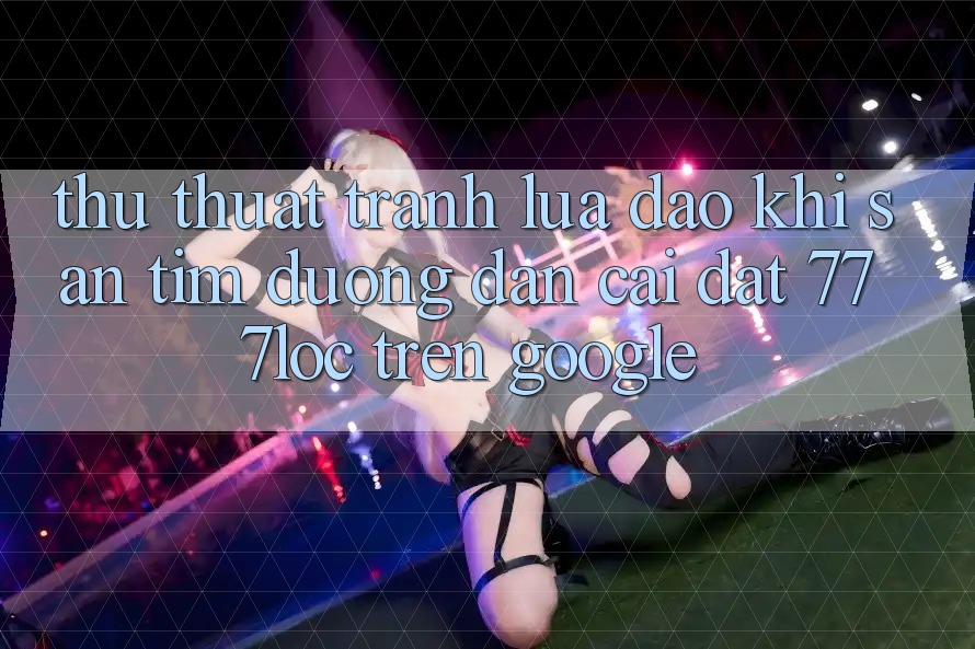 Thủ thuật Tránh Lừa Đảo Khi Săn tìm Đường dẫn Cài đặt 777loc Trên Google Thủ thuật Tránh Lừa Đảo Khi Săn tìm Đường dẫn Cài đặt 777loc Trên Google